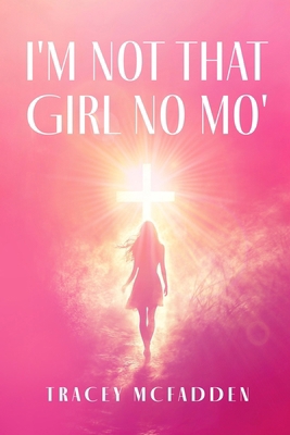 I'm Not That Girl No Mo! 1958436348 Book Cover