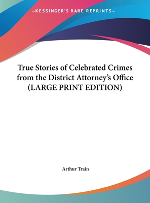 True Stories of Celebrated Crimes from the Dist... [Large Print] 1169884091 Book Cover