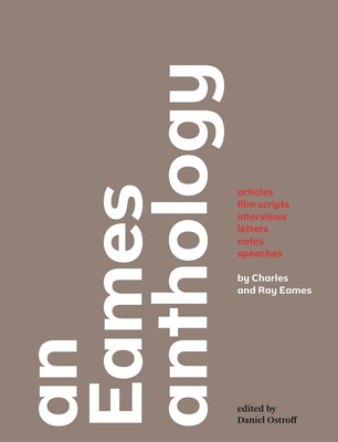 An Eames Anthology: Articles, Film Scripts, Int... 0300203454 Book Cover