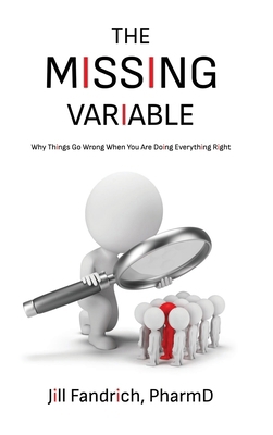 The Missing Variable: Why Things Go Wrong When ... B0DGSW6QJL Book Cover