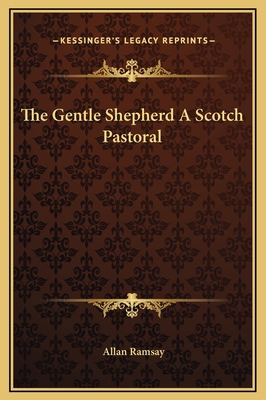 The Gentle Shepherd A Scotch Pastoral 116924565X Book Cover