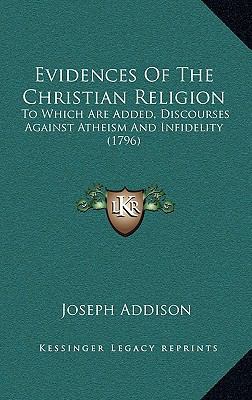 Evidences Of The Christian Religion: To Which A... 1166641546 Book Cover