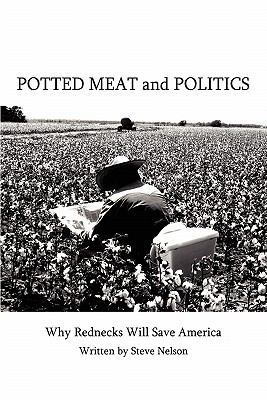 Potted Meat and Politics: Why Rednecks Will Sav... 1438914822 Book Cover