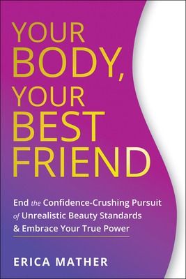 Your Body, Your Best Friend: End the Confidence... 1684033438 Book Cover