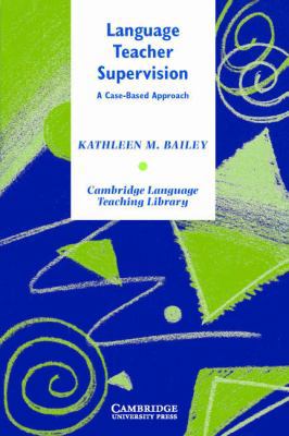 Language Teacher Supervision: A Case-Based Appr... 0521838681 Book Cover