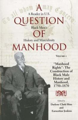 A Question of Manhood, Volume 1: A Reader in U.... 0253213436 Book Cover