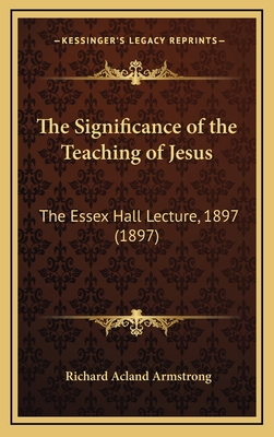 The Significance of the Teaching of Jesus: The ... 1168697840 Book Cover