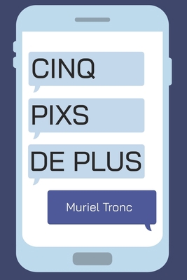 Cinq Pixs De Plus [French] 1734559314 Book Cover