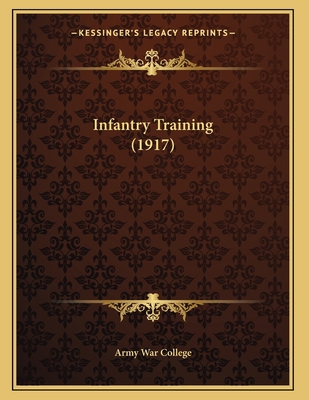 Infantry Training (1917) 1165366487 Book Cover