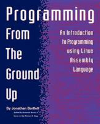 Programming from the Ground Up 0975283847 Book Cover
