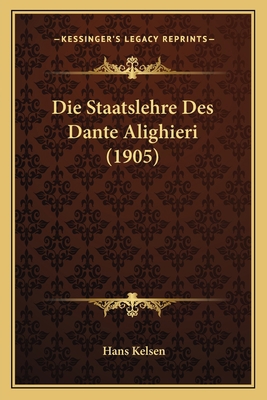 Die Staatslehre Des Dante Alighieri (1905) [German] 1168382688 Book Cover