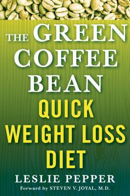 The Green Coffee Bean Quick Weight Loss Diet 125004314X Book Cover