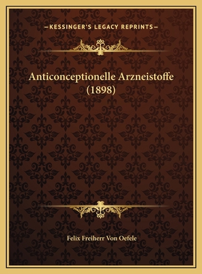 Anticonceptionelle Arzneistoffe (1898) [German] 1169661025 Book Cover