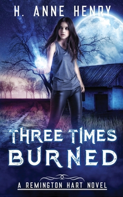 Three Times Burned: The Remington Hart Series, ... 0998154520 Book Cover