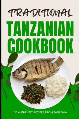 Traditional Tanzanian Cookbook: 50 Authentic Re...            Book Cover