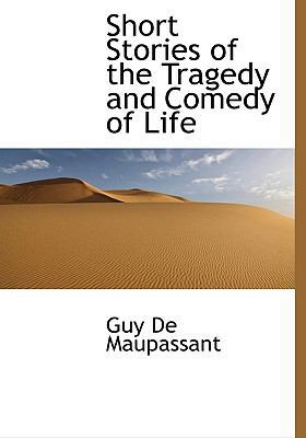 Short Stories of the Tragedy and Comedy of Life 1117681025 Book Cover