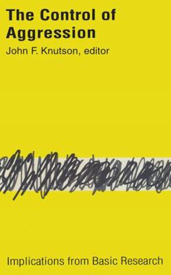 Control of Aggression: Implications from Basic ... 0202309525 Book Cover