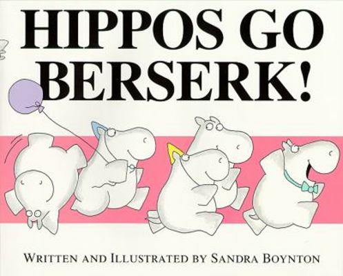 Hippos Go Berserk! 0689808186 Book Cover