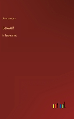 Beowulf: in large print 3368304976 Book Cover