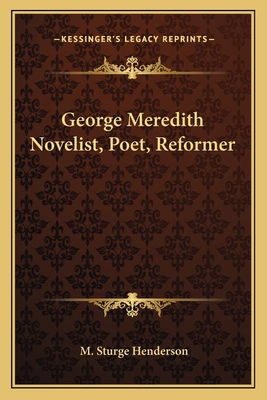 George Meredith Novelist, Poet, Reformer 1162642823 Book Cover