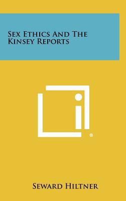 Sex Ethics and the Kinsey Reports 1258426552 Book Cover