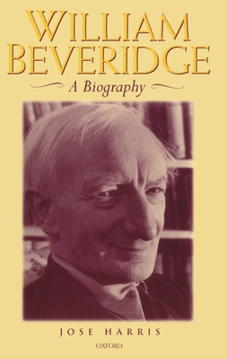 William Beveridge: A Biography 0198206852 Book Cover