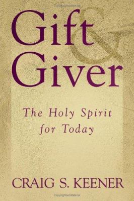 Gift & Giver: The Holy Spirit for Today 0801022665 Book Cover