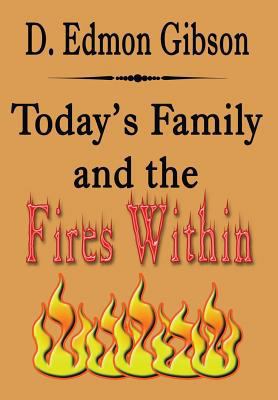Today's Family and the Fires Within 1462652255 Book Cover