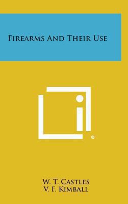 Firearms and Their Use 1258861372 Book Cover
