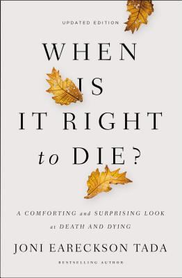 When Is It Right to Die?: A Comforting and Surp... 031034994X Book Cover