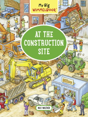 My Big Wimmelbook(r) - At the Construction Site... 1615195009 Book Cover