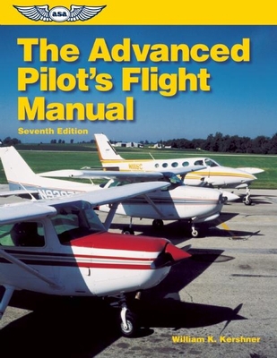 The Advanced Pilot's Flight Manual (The Flight ... 1560276207 Book Cover
