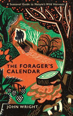 The Forager's Calendar: A Seasonal Guide to Nat... 1781256217 Book Cover