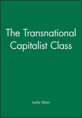 The Transnational Capitalist Class 0631224629 Book Cover