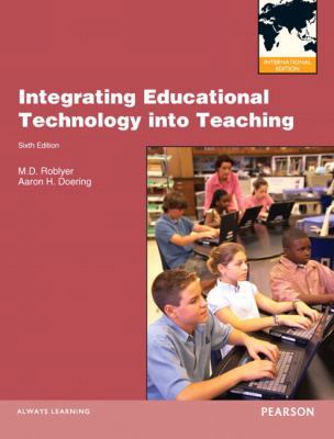 Integrating Educational Technology Into Teaching 0132929619 Book Cover