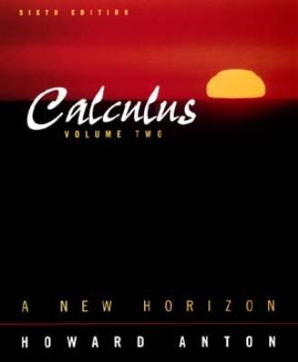Calculus: A New Horizon, Vol. 2 (6th Edition) 0471243485 Book Cover