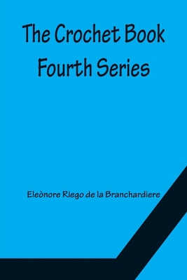 The Crochet Book; Fourth Series 935615015X Book Cover