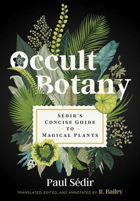 Occult Botany: Sédir's Concise Guide to Magical... 1644112604 Book Cover