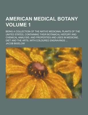 American Medical Botany; Being a Collection of ... 1230256946 Book Cover