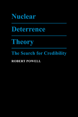 Nuclear Deterrence Theory: The Search for Credi... 052106399X Book Cover