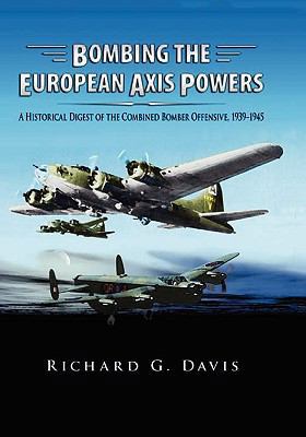 Bombing the European Axis Powers: A Historical ... 1907521100 Book Cover