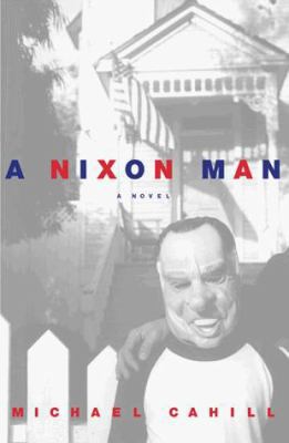 A Nixon Man 0312187491 Book Cover