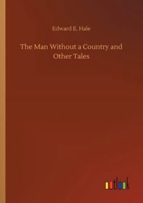 The Man Without a Country and Other Tales 3752308990 Book Cover