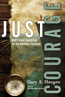 Just Courage: God's Great Expedition for the Re... 0830844627 Book Cover