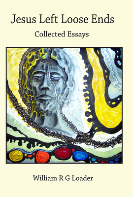 Jesus Left Loose Ends: Collected Essays 1922582700 Book Cover