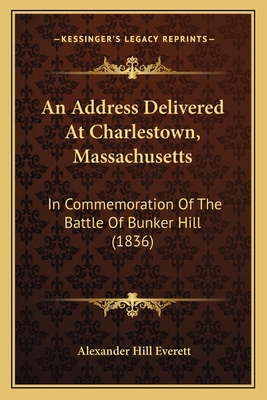 An Address Delivered At Charlestown, Massachuse... 1166424030 Book Cover