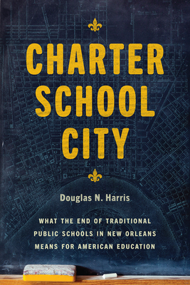 Charter School City: What the End of Traditiona... 022669464X Book Cover