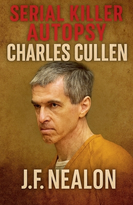 Serial Killer Autopsy: Charles Cullen B0FZKH4THK Book Cover