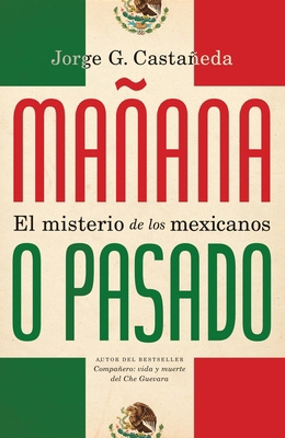 Ma?ana o Pasado : El Misterio de los Mexicanos [Spanish] B00A2M12LC Book Cover