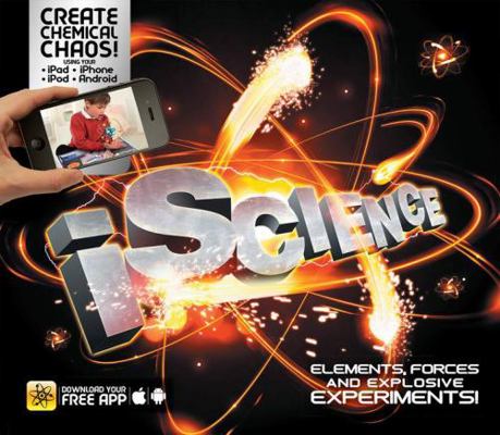 iScience: Elements, Forces and Explosive Experi... 1783120983 Book Cover
